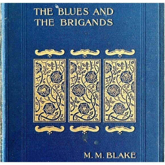 The Blues And Brigands MM Blake 1898 2nd Edition Les Vauxbelets RARE Antique C97